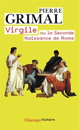 Virgile ou La seconde naissance de Rome - Pierre Grimal