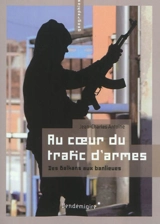 Au coeur du trafic d'armes : des Balkans aux banlieues - Jean-Charles Antoine