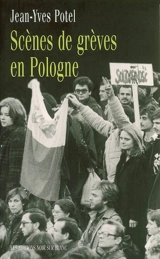 Scènes de grèves en Pologne. Entretien avec Karol Modzelewski - Jean-Yves Potel