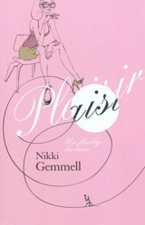 Plaisir : un florilège du coeur - Nikki Gemmell