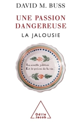Une passion dangereuse : la jalousie - David M. Buss