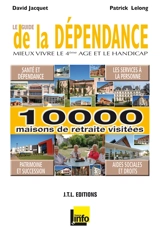 Le guide de la dépendance 2012 : mieux vivre le 4e âge et le handicap - Patrick Lelong