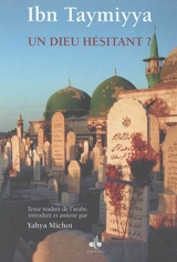 Un dieu hésitant ? - Taqi al-Din Ahmad Ibn Taymiyya