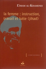 La femme, instruction, travail et lutte (jihad) - Ali Khamenei