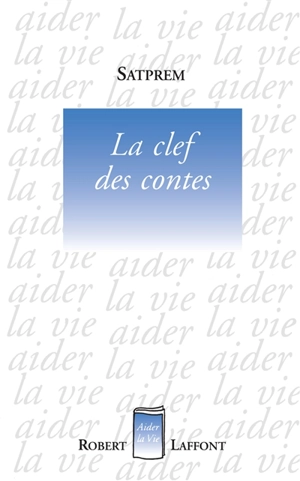La clef des contes - Satprem