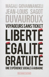 Voyageurs sans ticket : liberté, égalité, gratuité : une expérience sociale à Aubagne - Magali Giovannangeli
