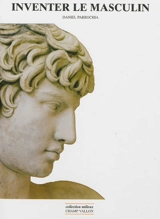Inventer le masculin - Daniel Parrochia