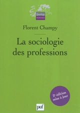 La sociologie des professions - Florent Champy
