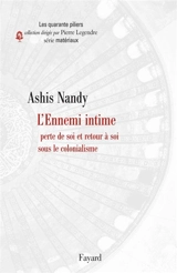 L'ennemi intime : perte de soi et retour à soi sous le colonialisme - Ashis Nandy