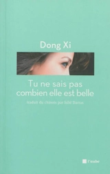 Tu ne sais pas combien elle est belle - Dong xi