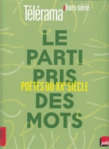 Télérama, hors série. Le parti pris des mots : poètes du XXe siècle