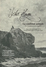 La condition animale : un bestiaire très singulier - Victor Hugo