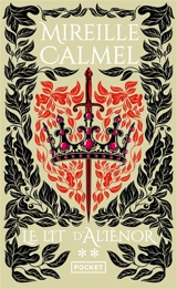 Le lit d'Aliénor. Vol. 2 - Mireille Calmel