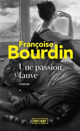 Une passion fauve - Françoise Bourdin