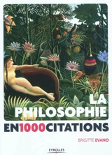 La philosophie en 1.000 citations - Brigitte Evano