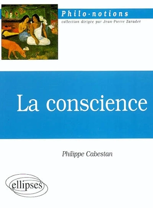 La conscience - Philippe Cabestan