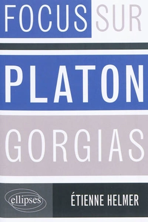 Platon, Gorgias - Etienne Helmer
