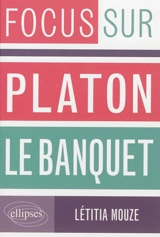 Platon, Le Banquet - Létitia Mouze