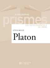 Platon : les textes essentiels : fac-prépas - Létitia Mouze