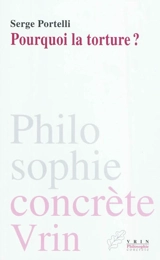 Pourquoi la torture ? - Serge Portelli