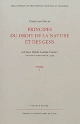 Principes du droit et de la nature et des gens. Vol. 1 - Christian Wolff