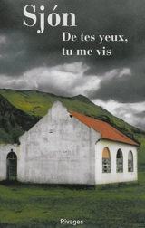 De tes yeux, tu me vis : histoire d'amour - Sjon