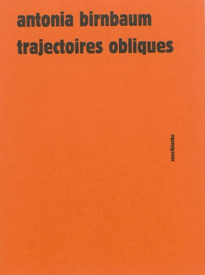 Trajectoires obliques - Antonia Birnbaum