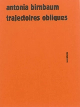 Trajectoires obliques - Antonia Birnbaum