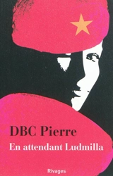 En attendant Ludmilla - D.B.C. Pierre