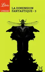 La dimension fantastique. Vol. 3. Dix nouvelles de Gustave Flaubert à Alexandro Jodorowsky