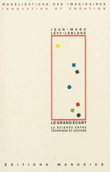 Le grand écart : la science entre technique et culture - Jean-Marc Lévy-Leblond