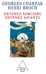 Devenez sorciers, devenez savants - Georges Charpak