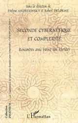 Seconde cybernétique et complexité : rencontres avec Heinz von Foerster