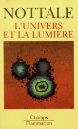 L'univers et la lumière : cosmologie classique et mirages gravitationnels - Laurent Nottale
