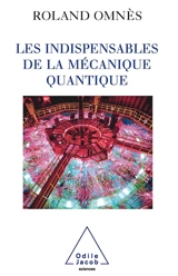 Les indispensables de la mécanique quantique - Roland Omnès