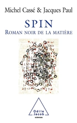 Spin : roman noir de la matière - Michel Cassé