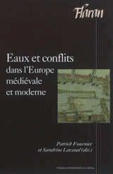 Eaux et conflits dans l'Europe médiévale et moderne : actes des XXXIIes Journées internationales d'histoire de l'abbaye de Flaran, 8 et 9 octobre 2010 - Centre culturel de l'abbaye de Flaran (Valence-sur-Baïse, Gers). Journées internationales d'histoire (32 ; 2010)