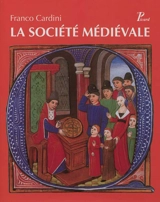 La société médiévale - Franco Cardini