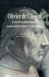 Olivier de Clisson : et la société politique française sous les règnes de Charles V et Charles VI - John Bell Henneman