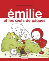 Emilie. Vol. 15. Emilie et les oeufs de Pâques - Domitille de Pressensé