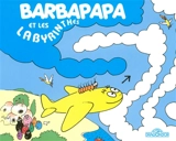 Barbapapa et les labyrinthes - Annette Tison