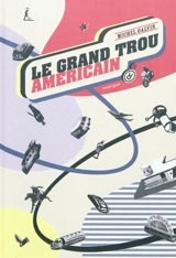 Le grand trou américain - Michel Galvin