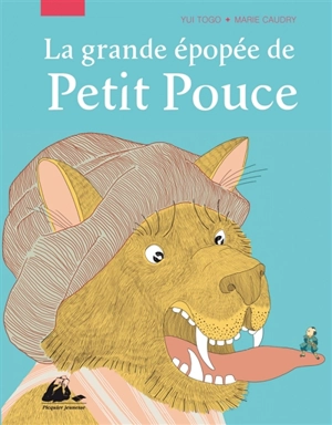 La grande épopée de Petit Pouce - Yui Togo