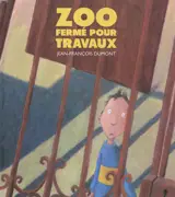 Zoo fermé pour travaux - Jean-François Dumont