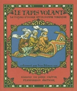 Le tapis volant, le tuyau d'ivoire et la pomme magique - Marguerite Reynier