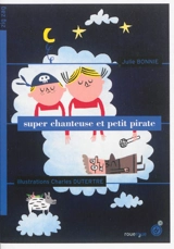 Super chanteuse et petit pirate - Julie B. Bonnie
