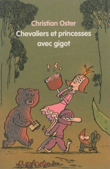 Chevaliers et princesses avec gigot - Christian Oster