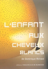 L'enfant aux cheveux blancs - Dominique Richard