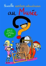 Nouvelles aventures extraordinaires au musée : jeux et énigmes pour petits futés - Cécile Guibert-Brussel