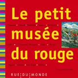 Le petit musée du rouge - Alain Serres